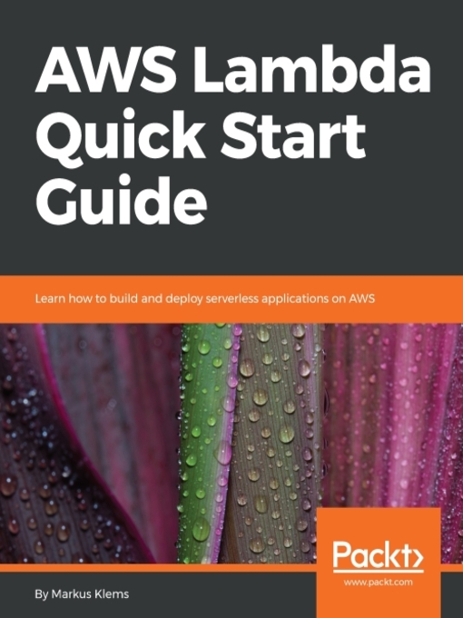 Title details for AWS Lambda Quick Start Guide by Markus Klems - Available